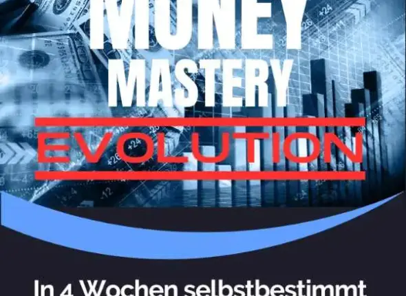 Onlinekurs Money Mastery Evolution, finanzielle Freiheit, Geld, Geld-Mindset